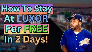 How To Stay At Luxor FOR FREE In 2 DAYS via myVegas!