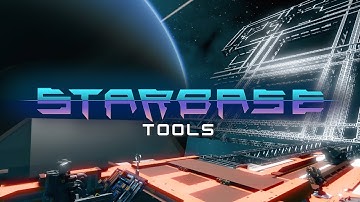 Starbase  - Tools Feature Video (Partly Outdated)