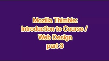 Web Design with Mozilla Thimble - Introduction to Course /Web Design: Part 3