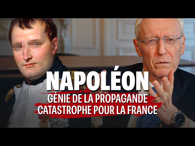 Napoléon, génie de la propagande, catastrophe pour la France