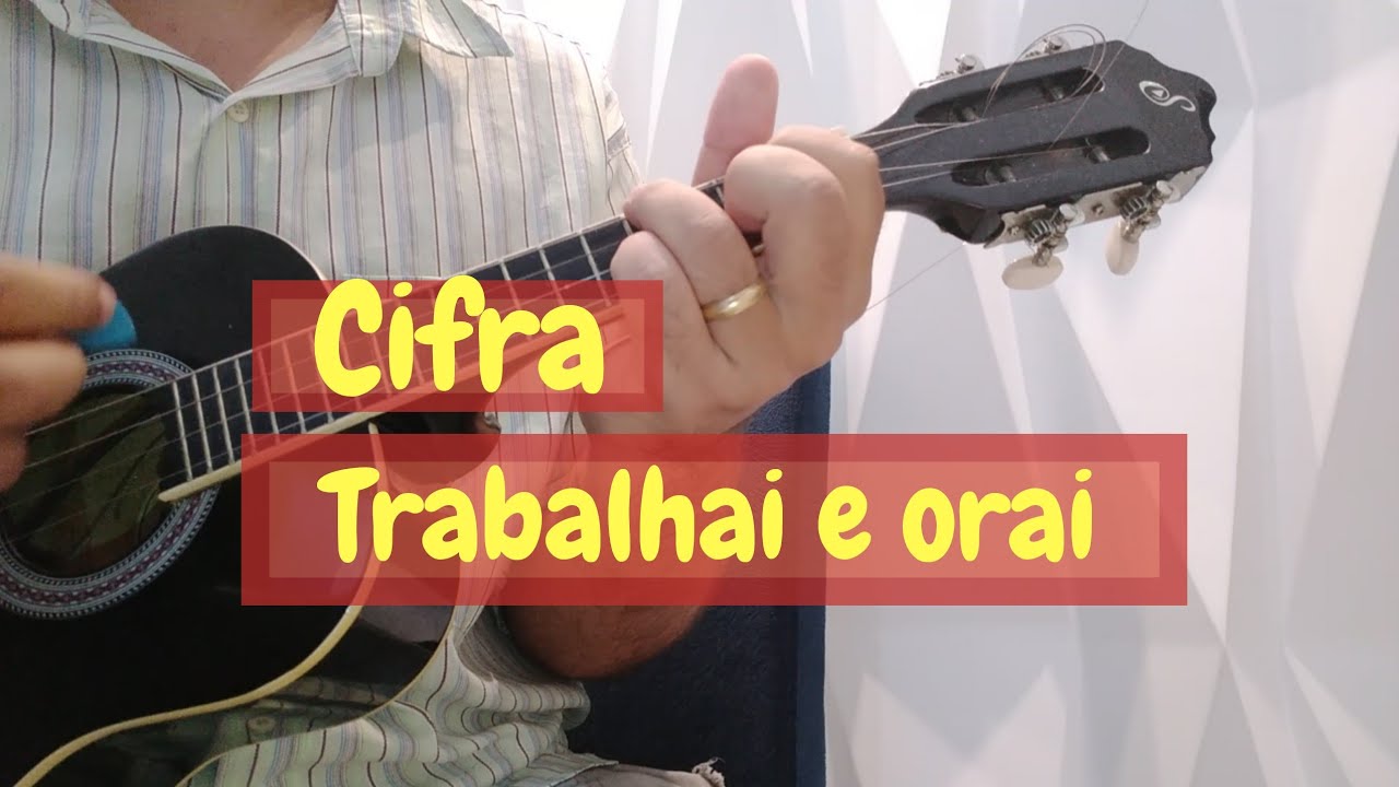 CIFRA - Trabalhai e orai - Harpa Cristã - SIMPLIFICADA para CAVAQUINHO ...