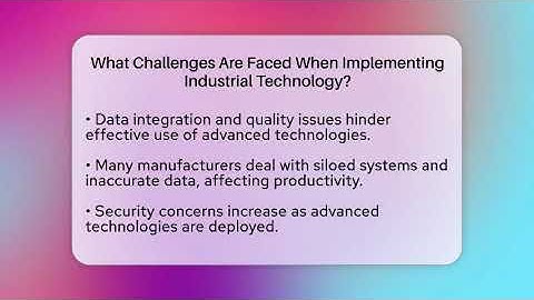 What Challenges Are Faced When Implementing Industrial Technology? | Industrial Tech Insights News