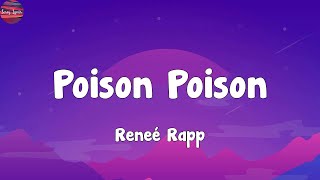 Reneé Rapp - Poison Poison (Lyrics)