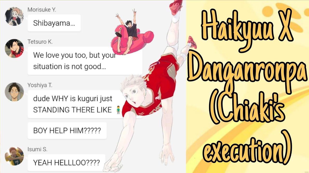 Haikyuu texts: Haikyuu X Danganronpa (Chiaki's execution)