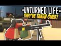 THEY&#39;VE TAKEN OVER - Unturned Life Roleplay #528