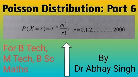 Example of Poisson Distribution: Part 6 By Dr Abhay Singh