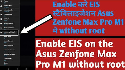 Enable EIS on the Asus Zenfone Max Pro M1 without root!!!