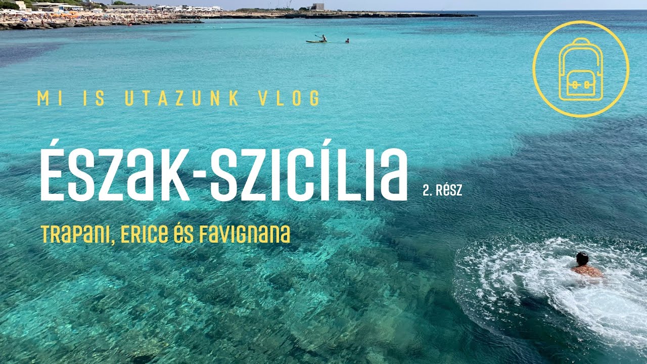 Szicília északi részén, 2. rész: Trapani, Erice, Favignana - Mi is utazunk Vlog