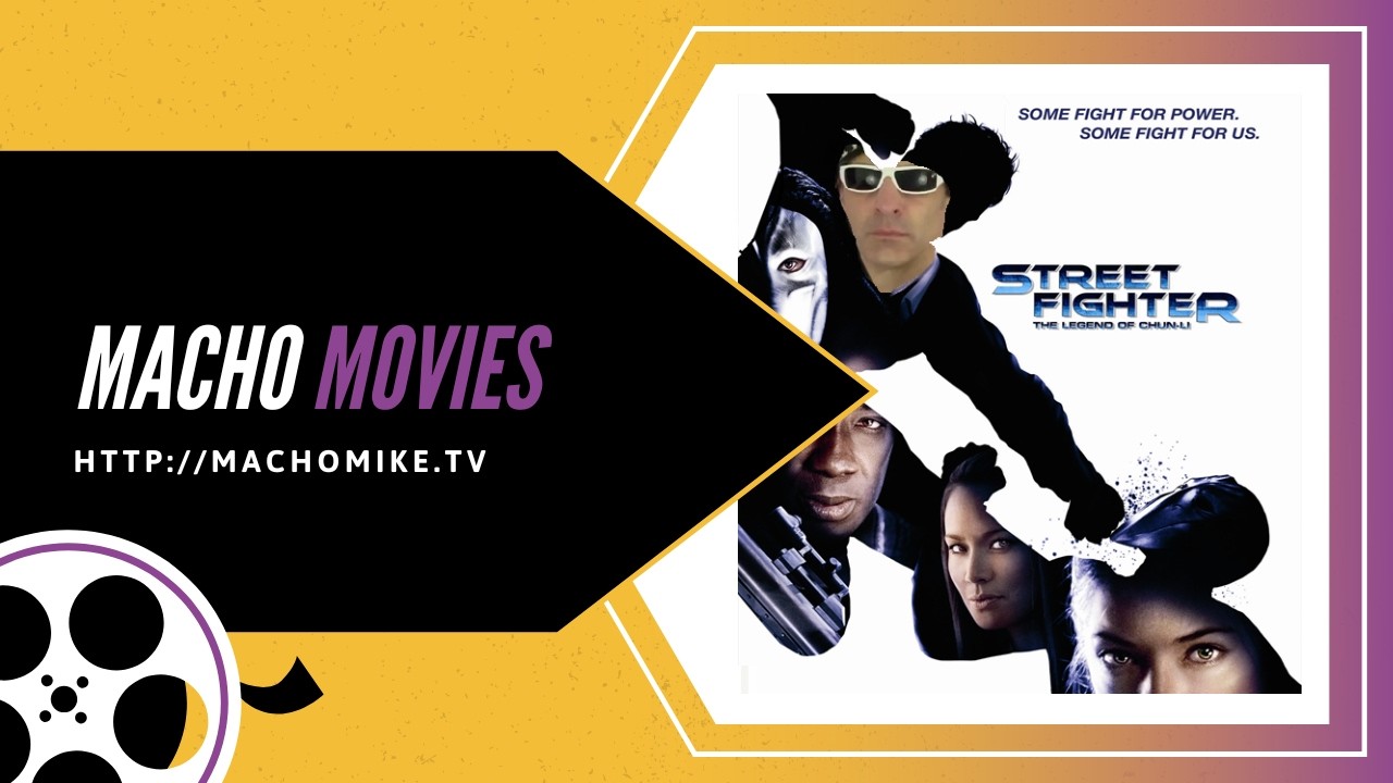 MACHO MOVIES: Street Fighter The Legend of Chun Li