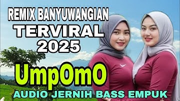 TOP HITS REMIX BANYUWANGIAN TRENDING 2025_UMPOMO_LAGU JAWA PALING BANYAK DIPUTAR SAAT INI