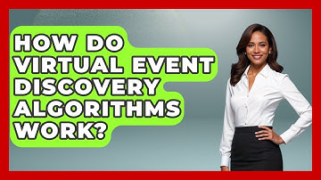 How Do Virtual Event Discovery Algorithms Work? - Virtual Communication Hub