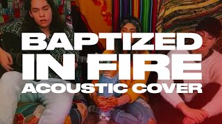 Baptized in Fire (Acoustic) - Ecclesia chords