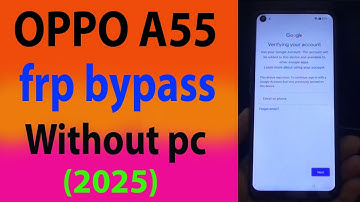 OPPO A55 frp lock bypass without pc 2025.