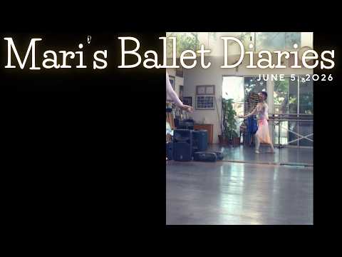 Mari's Ballet Diaries - June 5, 2026