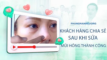 KHÁCH HÀNG CHIA SẺ SAU KHI SỬA MŨI HỎNG THÀNH CÔNG