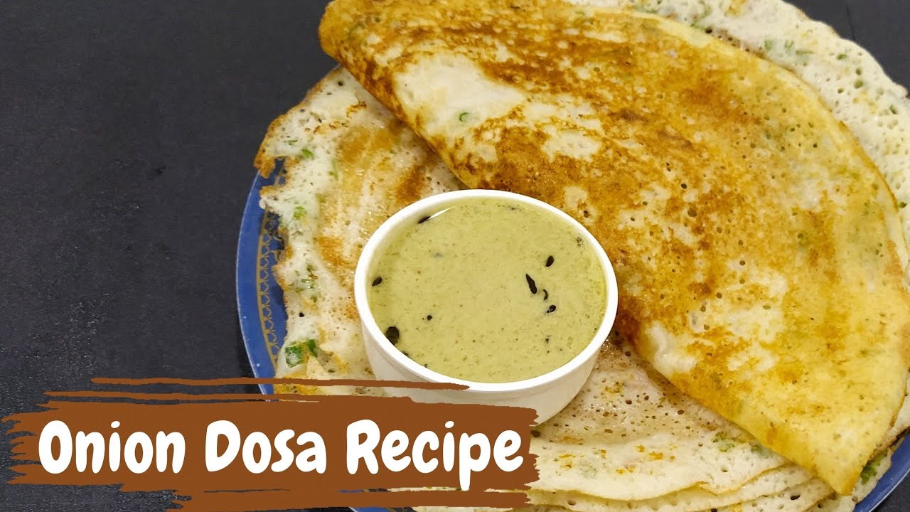 Onion Dosa Recipe Healthy Indian Breakfast Best Easy Breakfast
