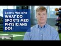 What Do Sports Medicine Physicians Do? | Boston Children&#39;s Hospital