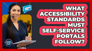What Accessibility Standards Must Self-service Portals Follow? - Customer Support Coach