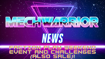 Faction Play Weekend Event and Challenges. MechWarrior Online (MWO).