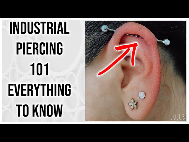 Everything You Need to Know About Industrial Piercings