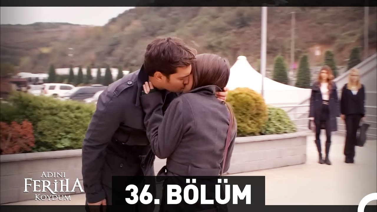 Adını Feriha Koydum 36. Bölüm HD