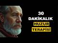 HUZUR BULMAK İçin Bunu DİNLE Stoacılık 