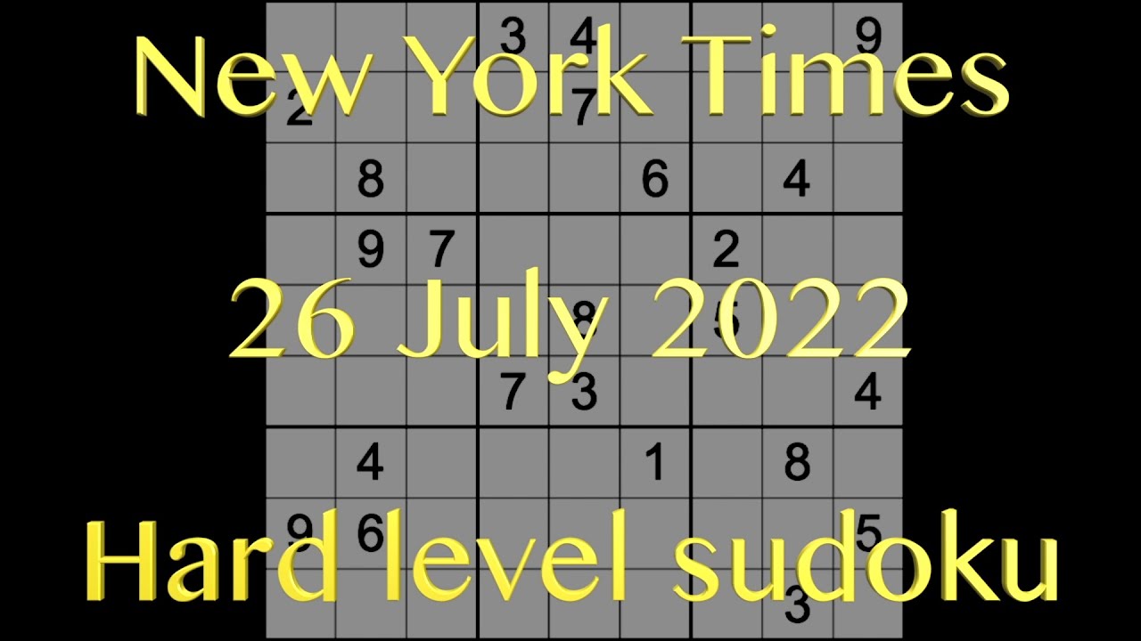 Sudoku Solution New York Times Sudoku 26 July 2022 Hard Level YouTube