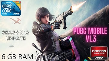 PUBG MOBILE v1.3 - Core 2 Quad Q9550 - HD 7470 - 6 GB Ram