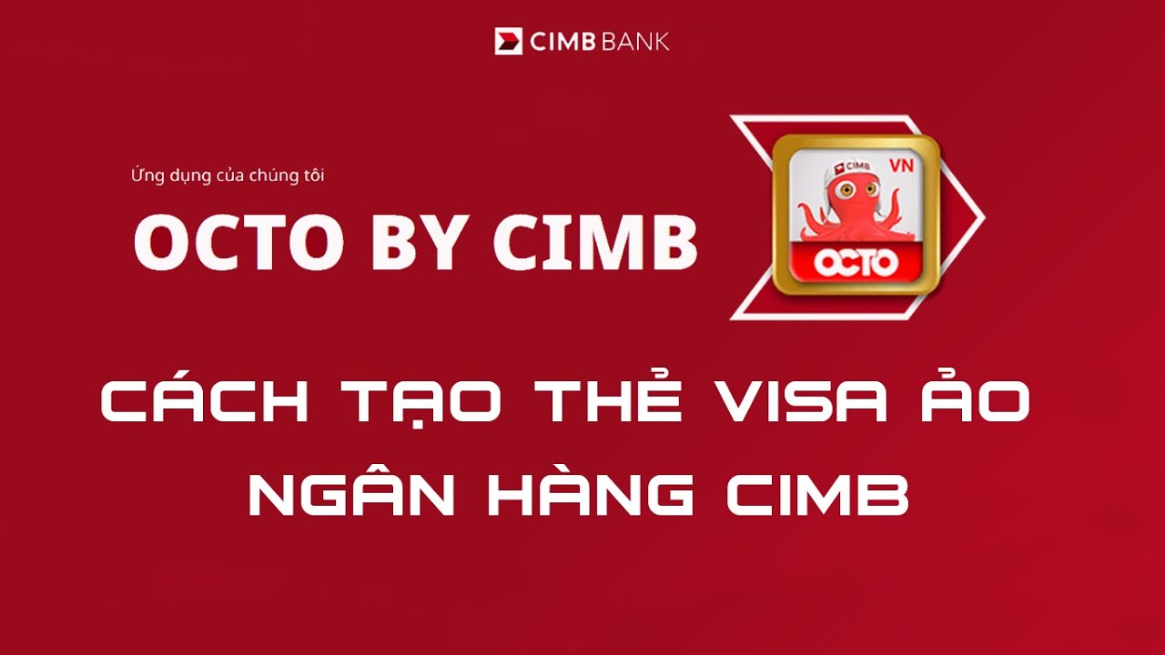 Cách Tạo Thẻ Visa Ảo Miễn Phí Cực Nhanh chỉ 10p Ngân hàng CIMB
