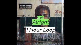 Logic - Alright [feat. Big Sean] (1 HOUR)