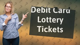 Can you buy lottery tickets with debit card in Texas?