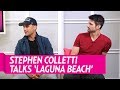 Stephen Colletti Talks ‘Laguna Beach’ Reunion?