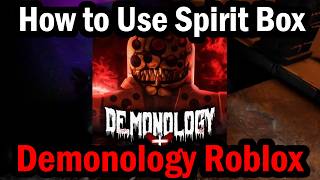 How to Use Spirit Box in Demonology Roblox