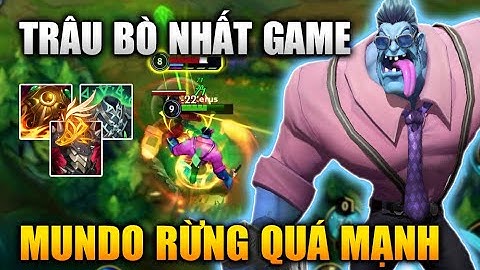 [LMHT Tốc Chiến] Mundo Rừng Quá Mạnh Vị Tướng Trâu Bò Nhất Liên Minh Tốc Chiến