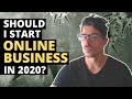 Disastrous Times or a New Start - Should I Build an Online Business in 2020?