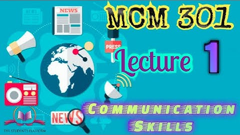 MCM 301 || Lecture 1 || Communication || Short Lecture || VU Lectures || The Student