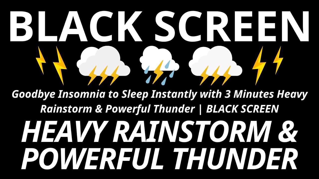 Goodbye Insomnia to Sleep Instantly with 3 Minutes Heavy Rainstorm & Powerful Thunder | BLACK SCREEN