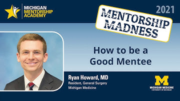 Ryan Howard, M.D. -  How to be a Good Mentee