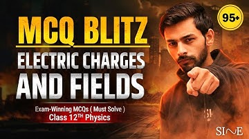 MCQ Blitz + PYQs 🔥Chapter 1 Electric Charges & Fields | Class 12 Physics