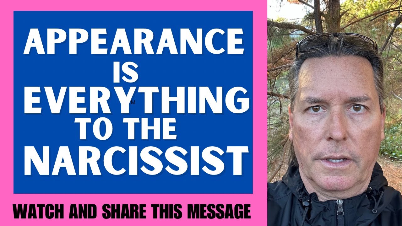 APPEARANCE IS EVERYTHING TO THE NARCISSIST