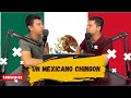Un Mexicano chingón.| Podcast #9