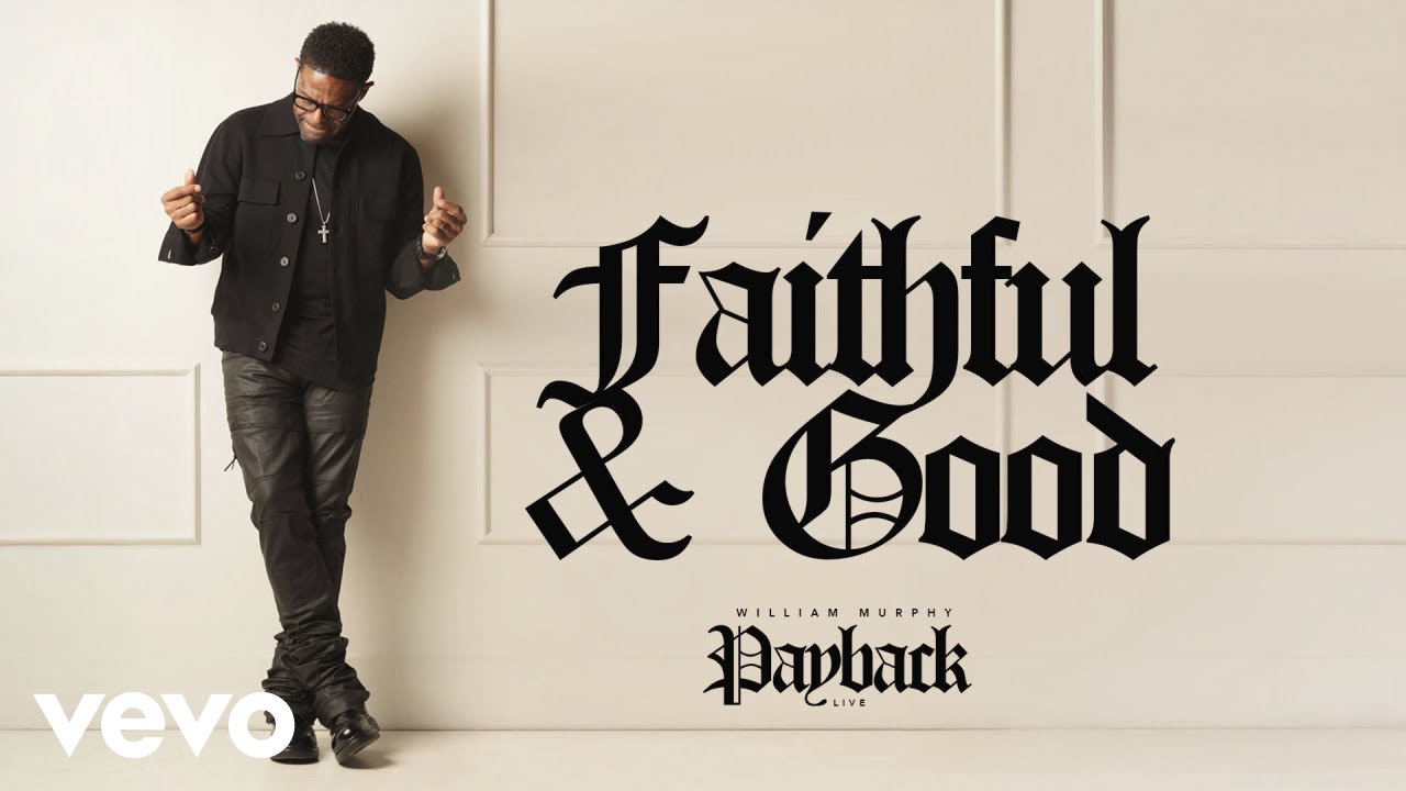 William Murphy - Faithful & Good (Official Live Audio) William Murphy - Faithful & Good (Official Live Audio)