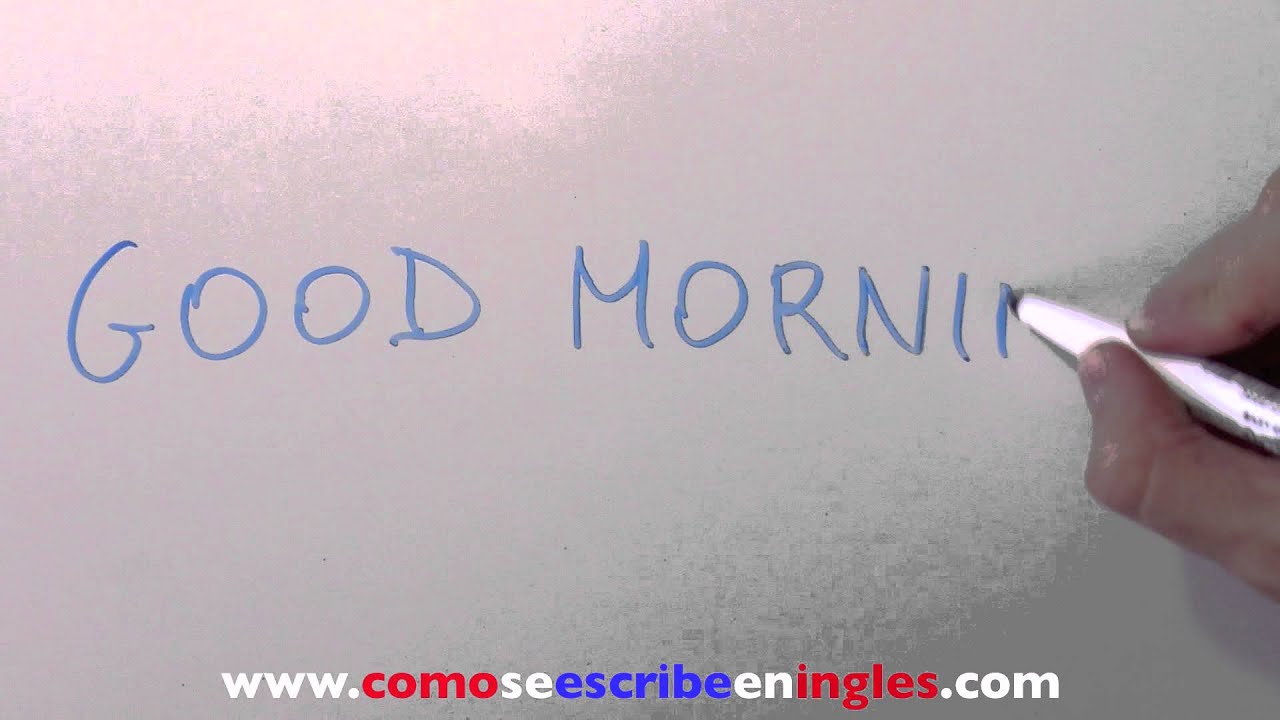 Cómo se escribe en inglés BUENOS DÍAS como hacer salsa blanca