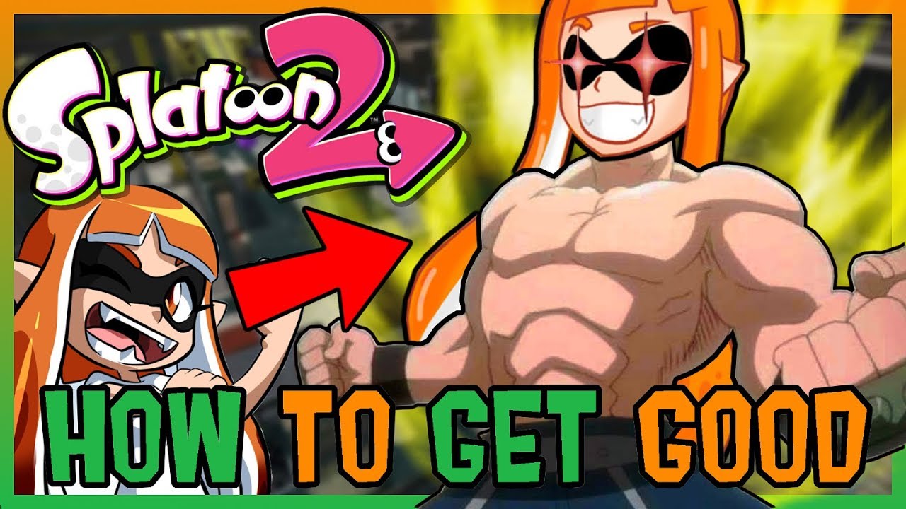 Splatoon 2 How to Good (The Ultimate Guide/Tips) YouTube