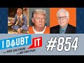 854 - TRUMP ARREST INCOMING, MN&#39;s Free School Lunch, and Dennis Prager is AOT!!!