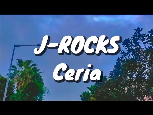 J-Rocks - Ceria (Lirik) class=