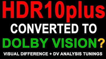 Dolby Vision Analysis Tunings VS HDR10plus to DV conversion #WATCH_IN_HDR #DOLBYVISION #HDR