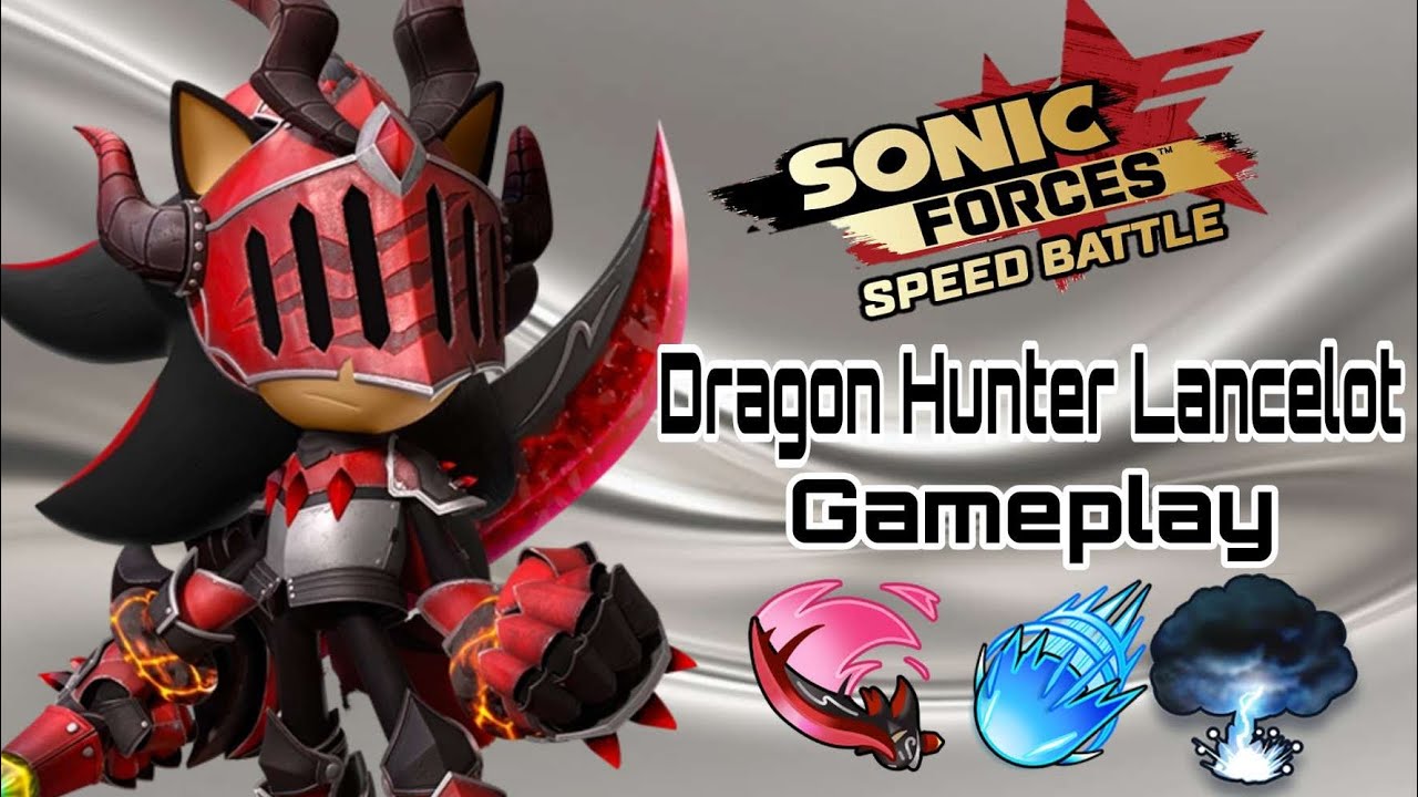 Sonic Forces Speed Battle - Max Dragon Hunter Lancelot - YouTube