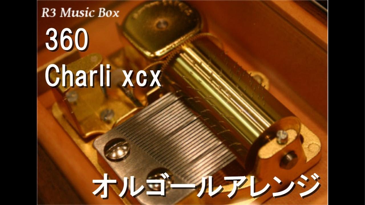 360/Charli xcx【オルゴール】 - YouTube