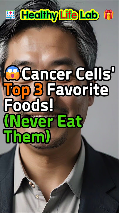 😱 Cancer Cells' Top 3 Favorite Foods! (Never Eat Them) #CancerPrevention #AntiCancerFoods